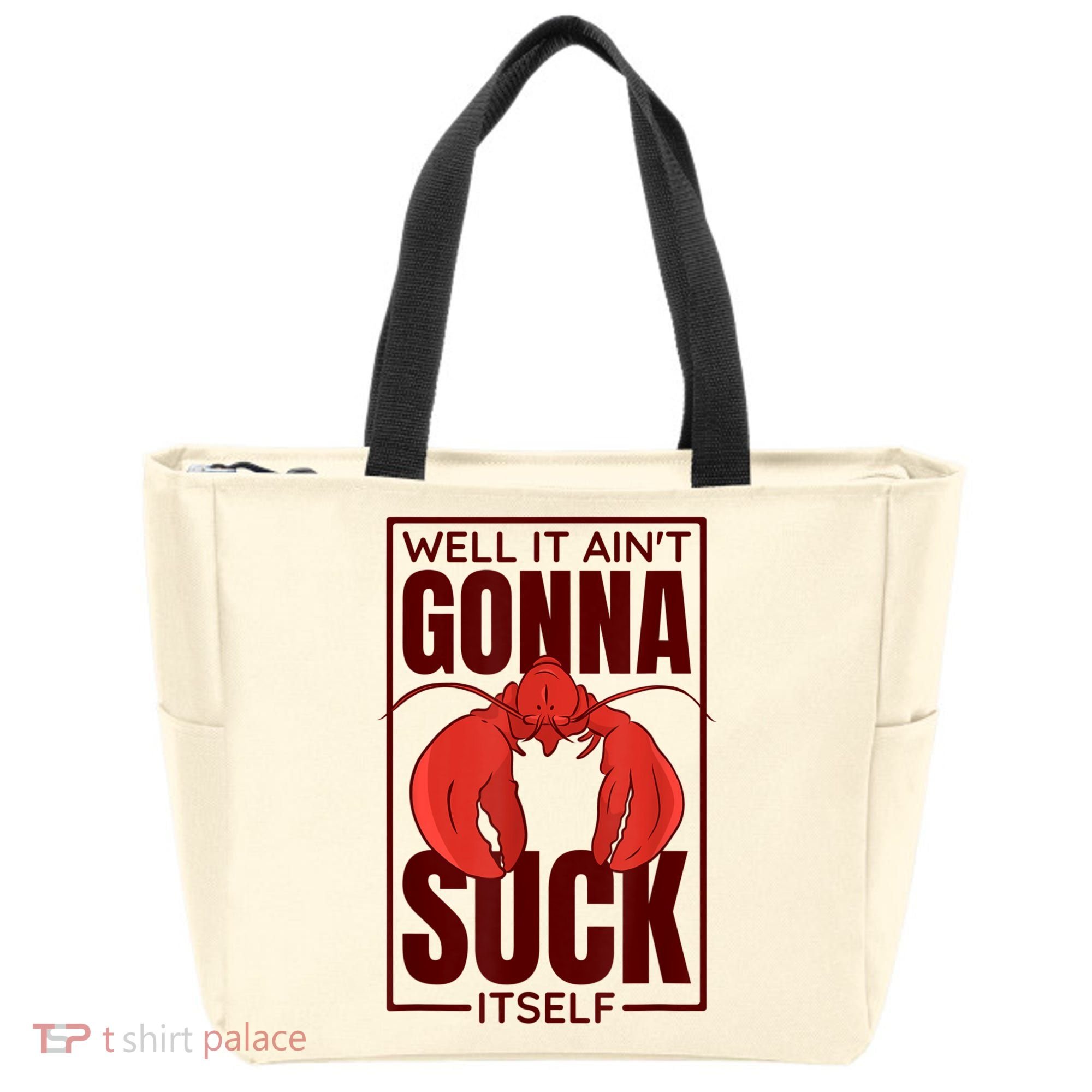 Well It AinT Gonna Suck Itself Cajun Crawfish Lover Tote Bag