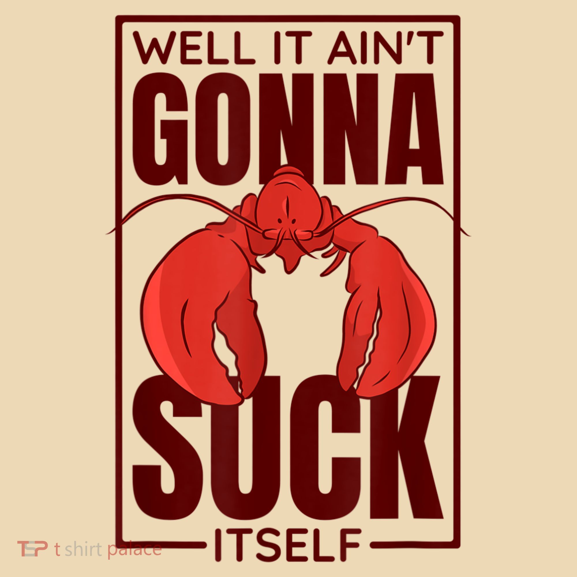 Well It AinT Gonna Suck Itself Cajun Crawfish Lover Tote Bag