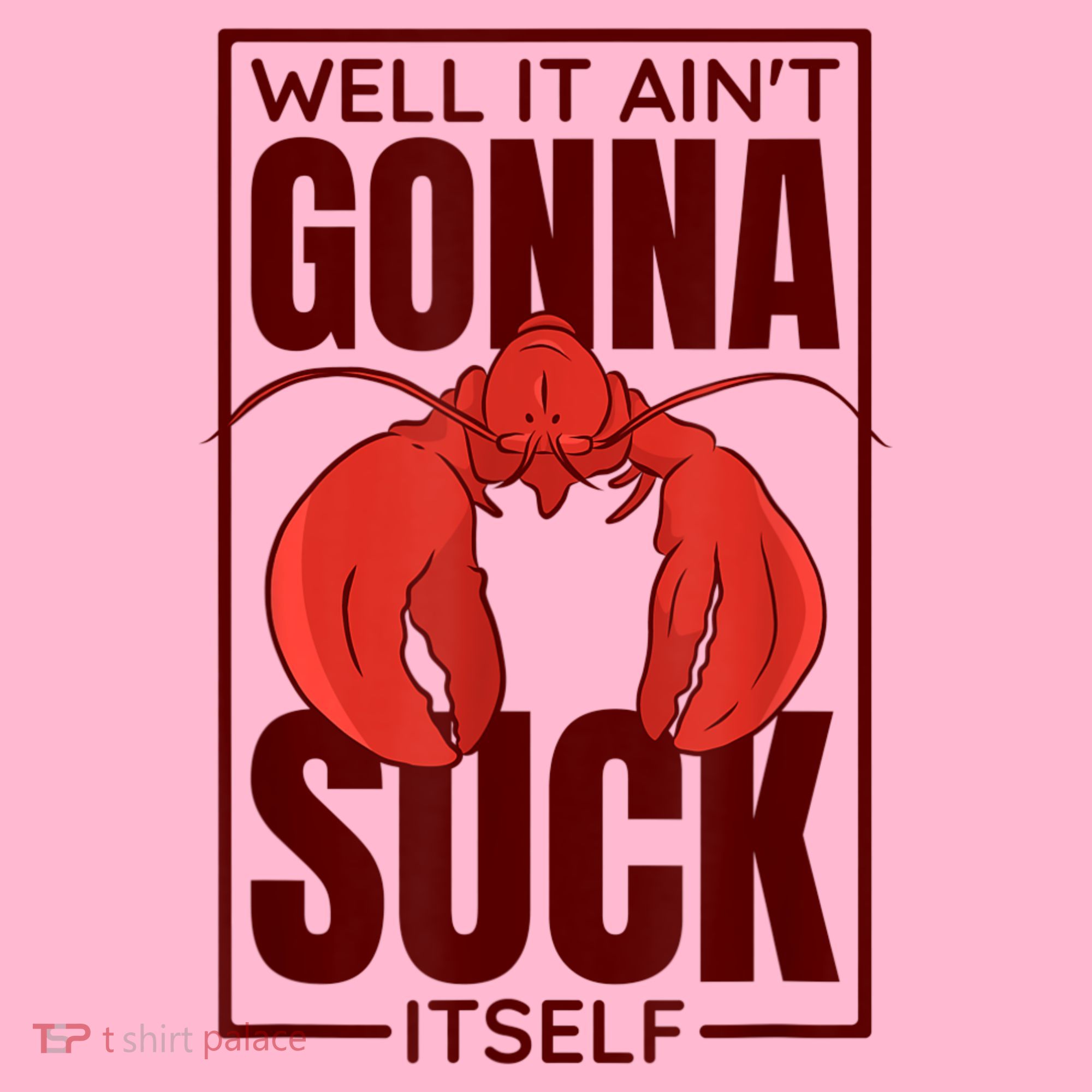 Well It AinT Gonna Suck Itself Cajun Crawfish Lover Coaster