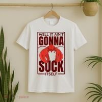 Well It AinT Gonna Suck Itself Cajun Crawfish Lover T-Shirt thumb 2