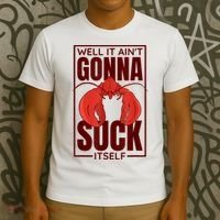Well It AinT Gonna Suck Itself Cajun Crawfish Lover T-Shirt thumb 3