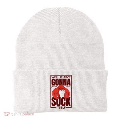 Well It AinT Gonna Suck Itself Cajun Crawfish Lover Beanie