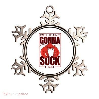 Well It AinT Gonna Suck Itself Cajun Crawfish Lover Ornament