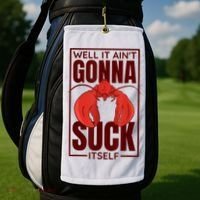 Well It AinT Gonna Suck Itself Cajun Crawfish Lover Golf Towel thumb 2