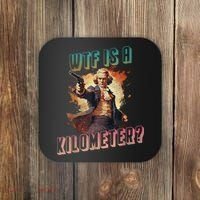 WTF Is A Kilometer Funny American George Washington Coaster thumb 0