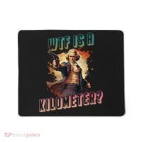 WTF Is A Kilometer Funny American George Washington Mousepad thumb 0