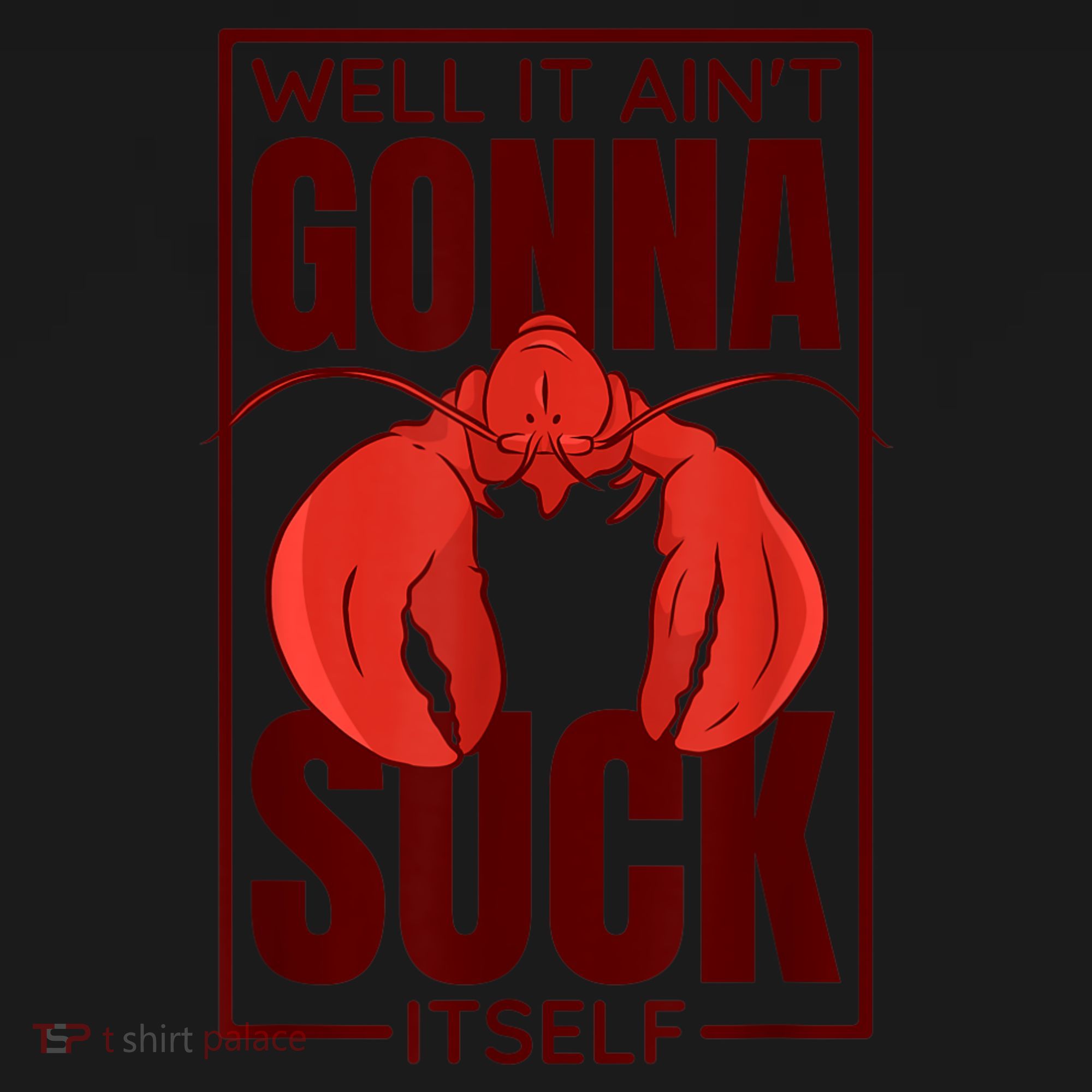 Well It Ain'T Gonna Suck Itself, Cajun Crawfish Lover Backpack