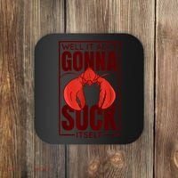 Well It Ain'T Gonna Suck Itself, Cajun Crawfish Lover Coaster thumb 0