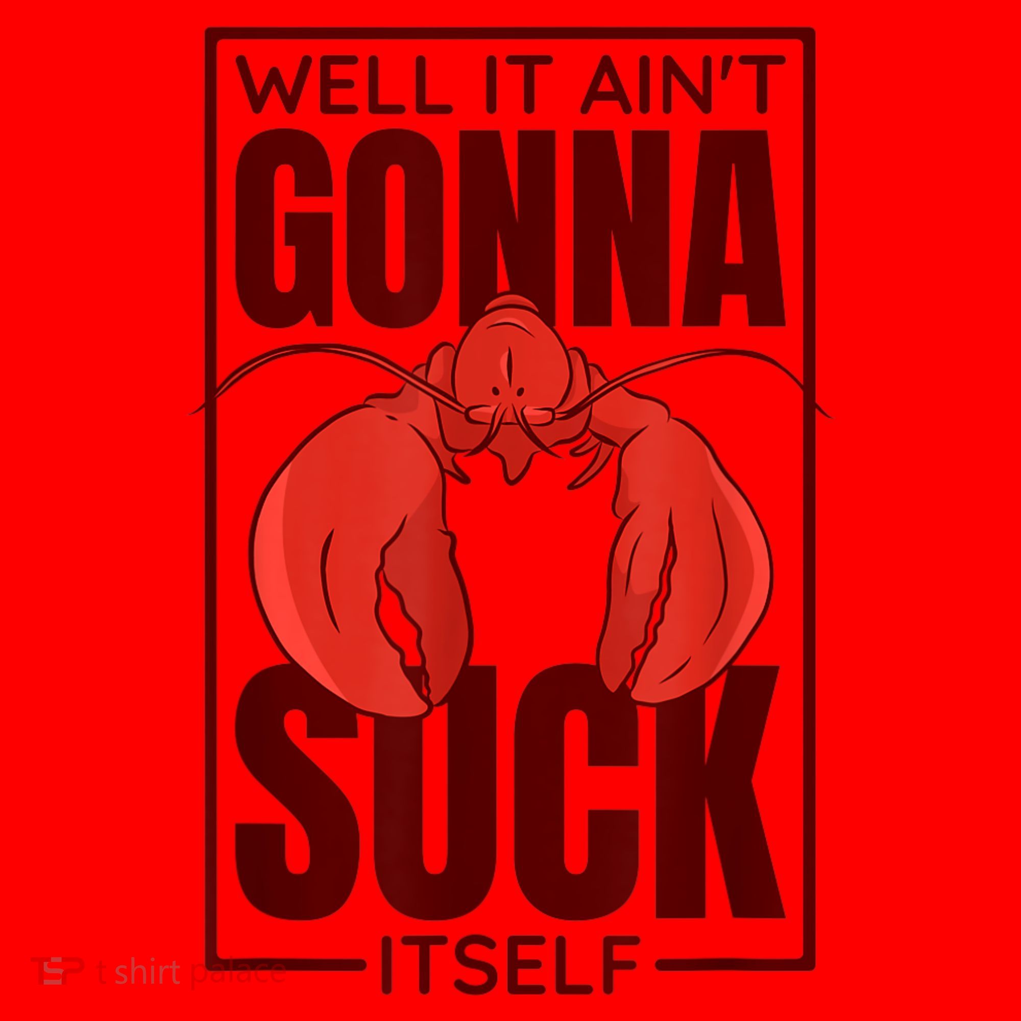 Well It Ain'T Gonna Suck Itself, Cajun Crawfish Lover Santa Hat