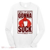 Well It Ain'T Gonna Suck Itself, Cajun Crawfish Lover Long Sleeve Shirt thumb 0