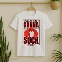Well It Ain'T Gonna Suck Itself, Cajun Crawfish Lover T-Shirt thumb 2