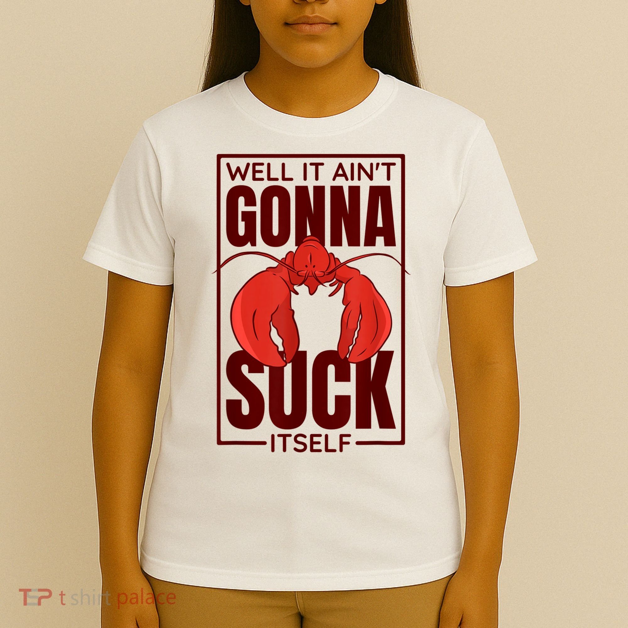 Well It Ain'T Gonna Suck Itself, Cajun Crawfish Lover T-Shirt