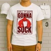 Well It Ain'T Gonna Suck Itself, Cajun Crawfish Lover T-Shirt thumb 6