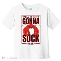 Well It Ain'T Gonna Suck Itself, Cajun Crawfish Lover Toddler T-Shirt thumb 0