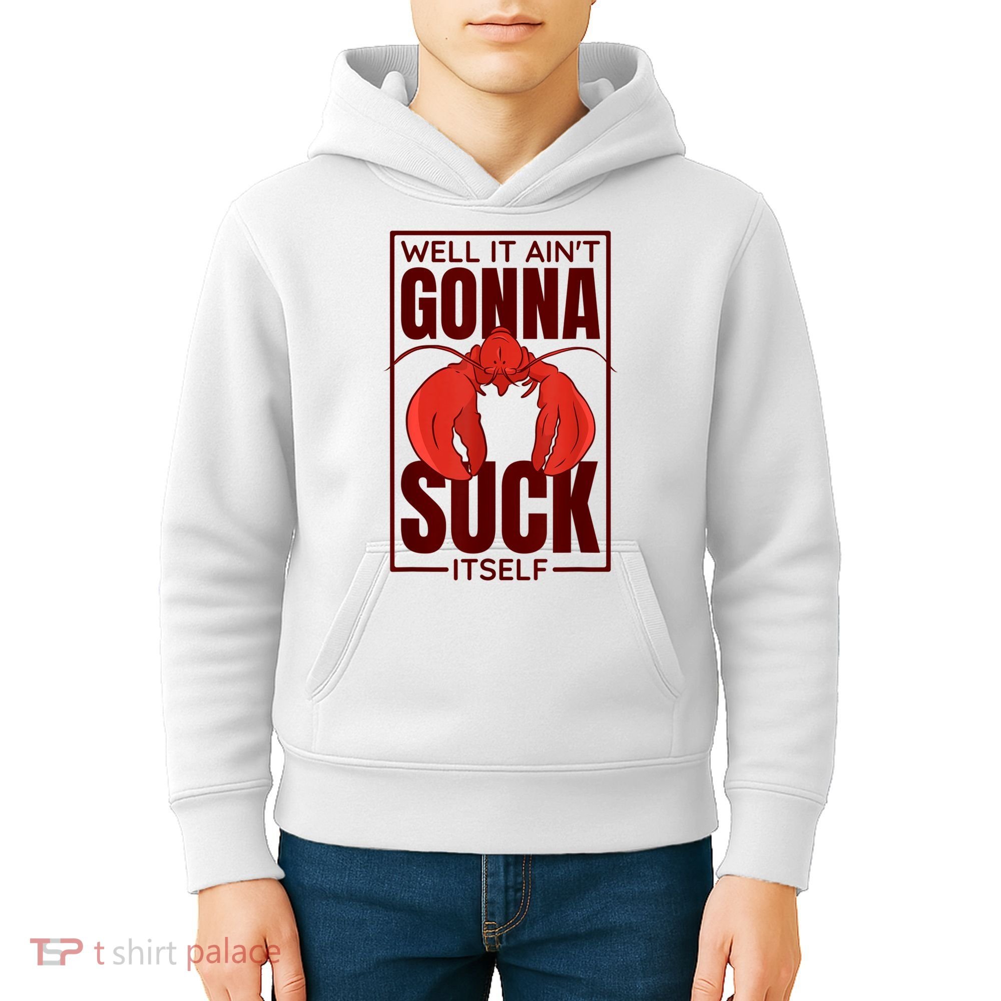 Well It Ain'T Gonna Suck Itself, Cajun Crawfish Lover Kids Hoodie