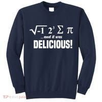 Wo I Ate Some Pie And It Was Delicious Funny Math Pun Pi Day V-Neck Tall Sweatshirt thumb 0