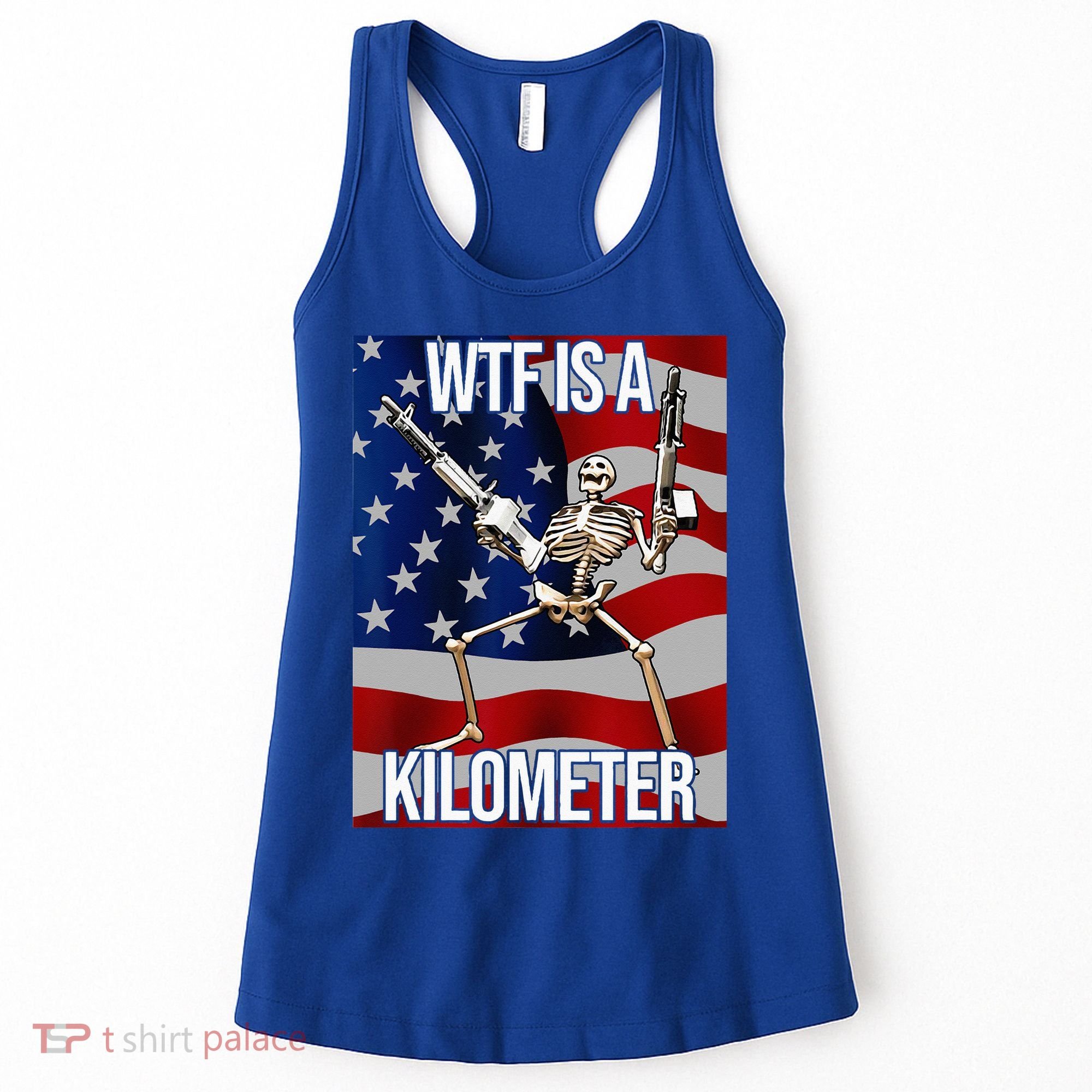 WTF Is A Kilometer American Skeleton Funny Women's Tank Top