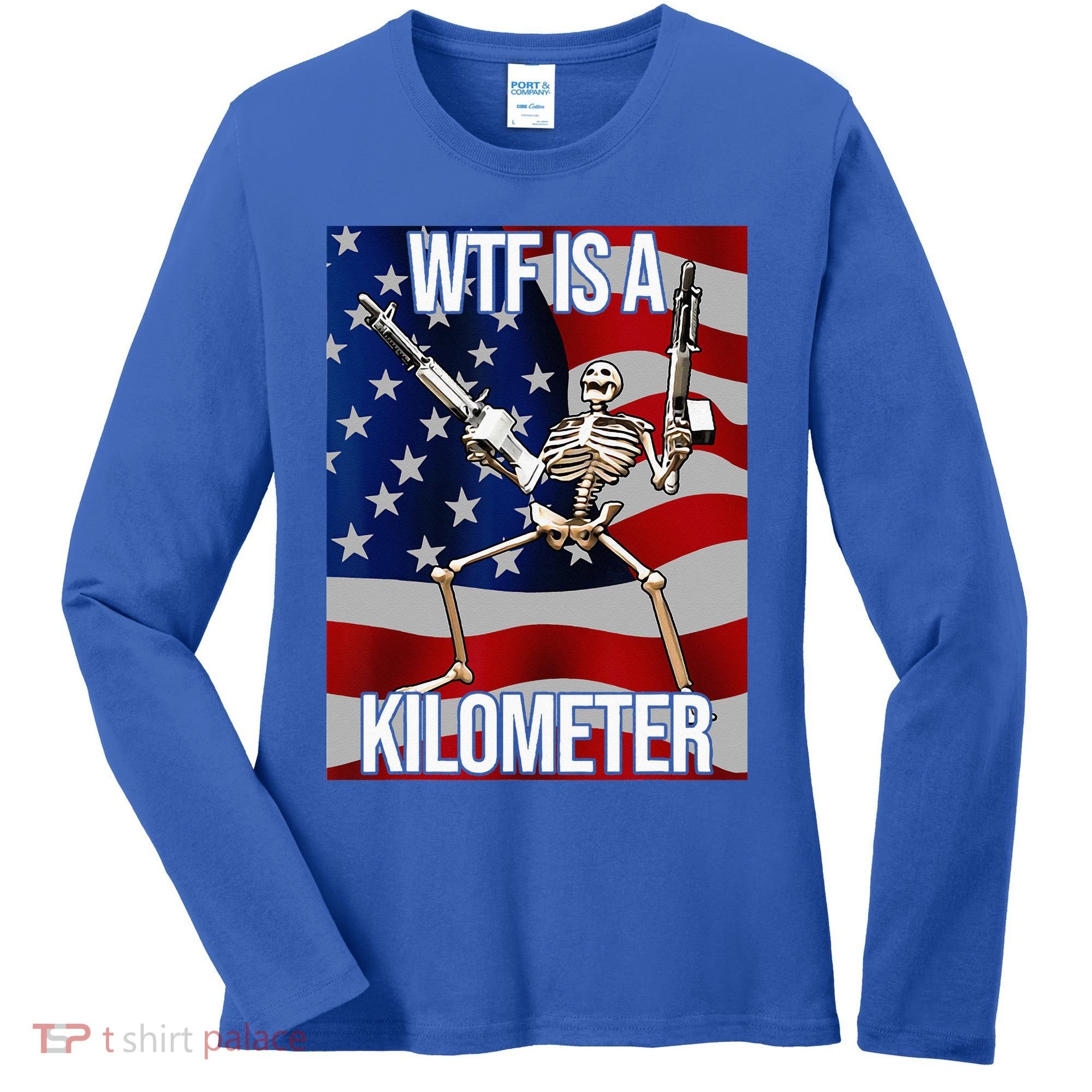 WTF Is A Kilometer American Skeleton Funny Women's Long Sleeve Shirt