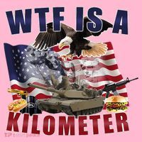 Wtf Is A Kilometer Funny Political Coaster thumb 2