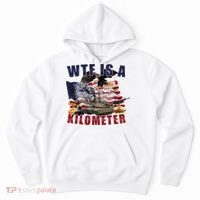 Wtf Is A Kilometer Funny Political Hoodie thumb 0
