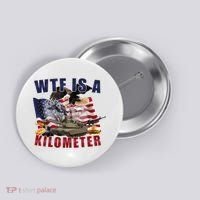 Wtf Is A Kilometer Funny Political Button thumb 0