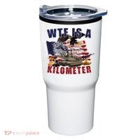 Wtf Is A Kilometer Funny Political Tumbler thumb 0