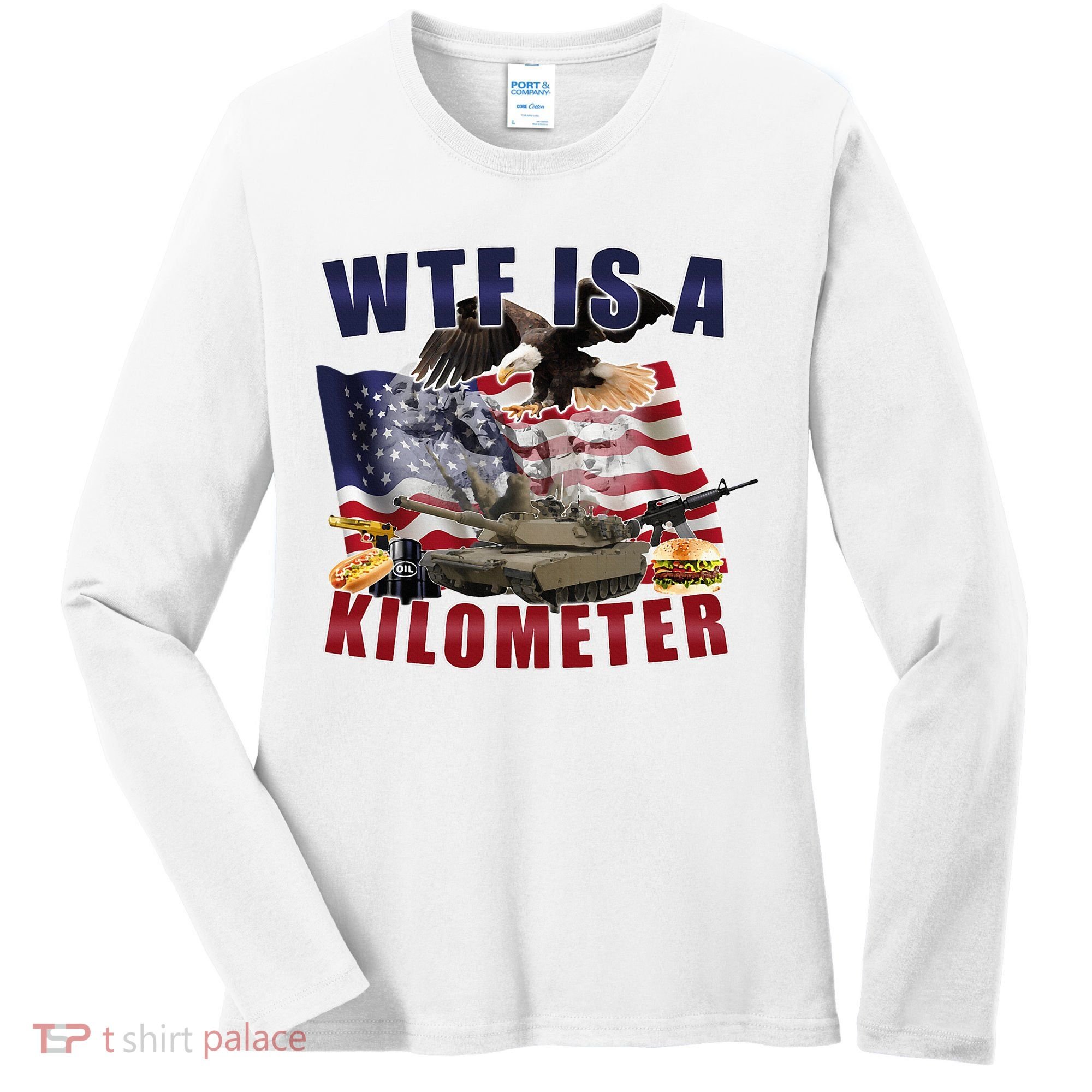 Wtf Is A Kilometer Funny Political Women's Long Sleeve Shirt