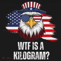 Wtf Is A Kilogram Funny 4th Of July Eagle Usa2024 Patriotic Sweatshirt thumb 3