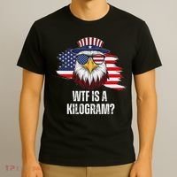 Wtf Is A Kilogram Funny 4th Of July Eagle Usa2024 Patriotic T-Shirt thumb 3