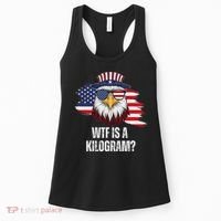 Wtf Is A Kilogram Funny 4th Of July Eagle Usa2024 Patriotic Women's Tank Top thumb 0