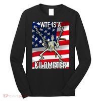 WTF Is A Kilometer July 4th Skeleton Funny Cringey USA Meme Long Sleeve Shirt thumb 0