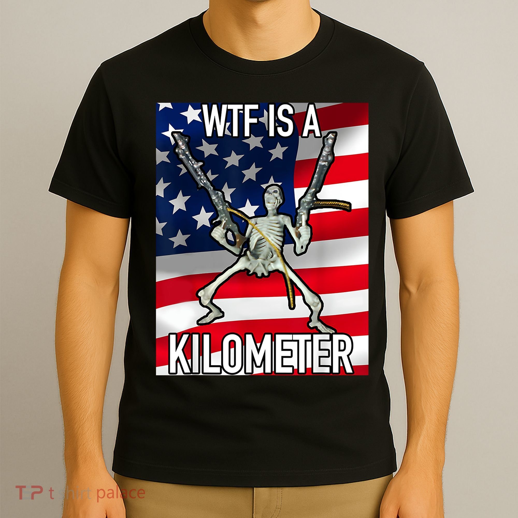 WTF Is A Kilometer July 4th Skeleton Funny Cringey USA Meme T-Shirt