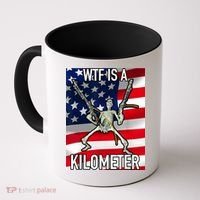 WTF Is A Kilometer July 4th Skeleton Funny Cringey USA Meme Coffee Mug thumb 0
