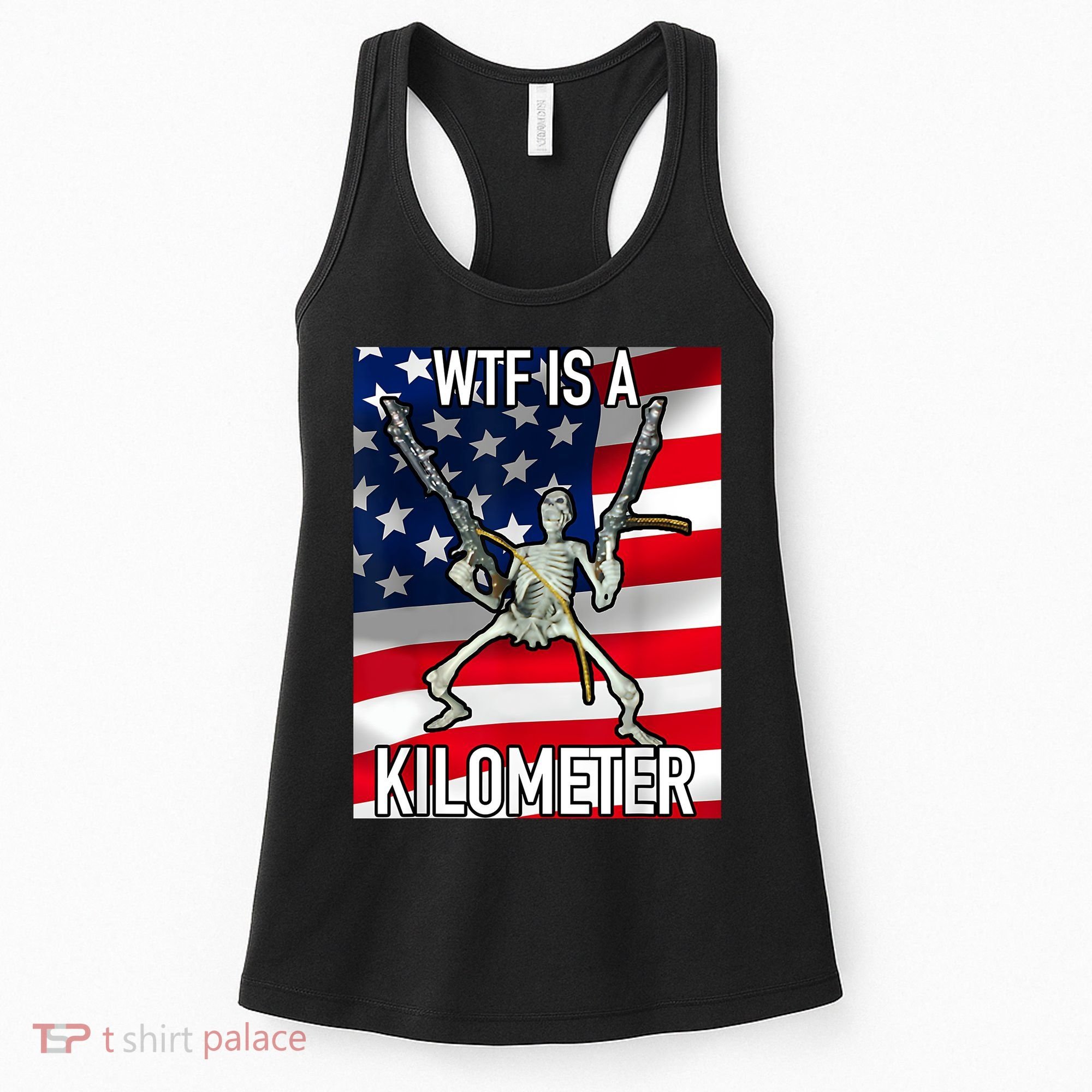 WTF Is A Kilometer July 4th Skeleton Funny Cringey USA Meme Women's Tank Top
