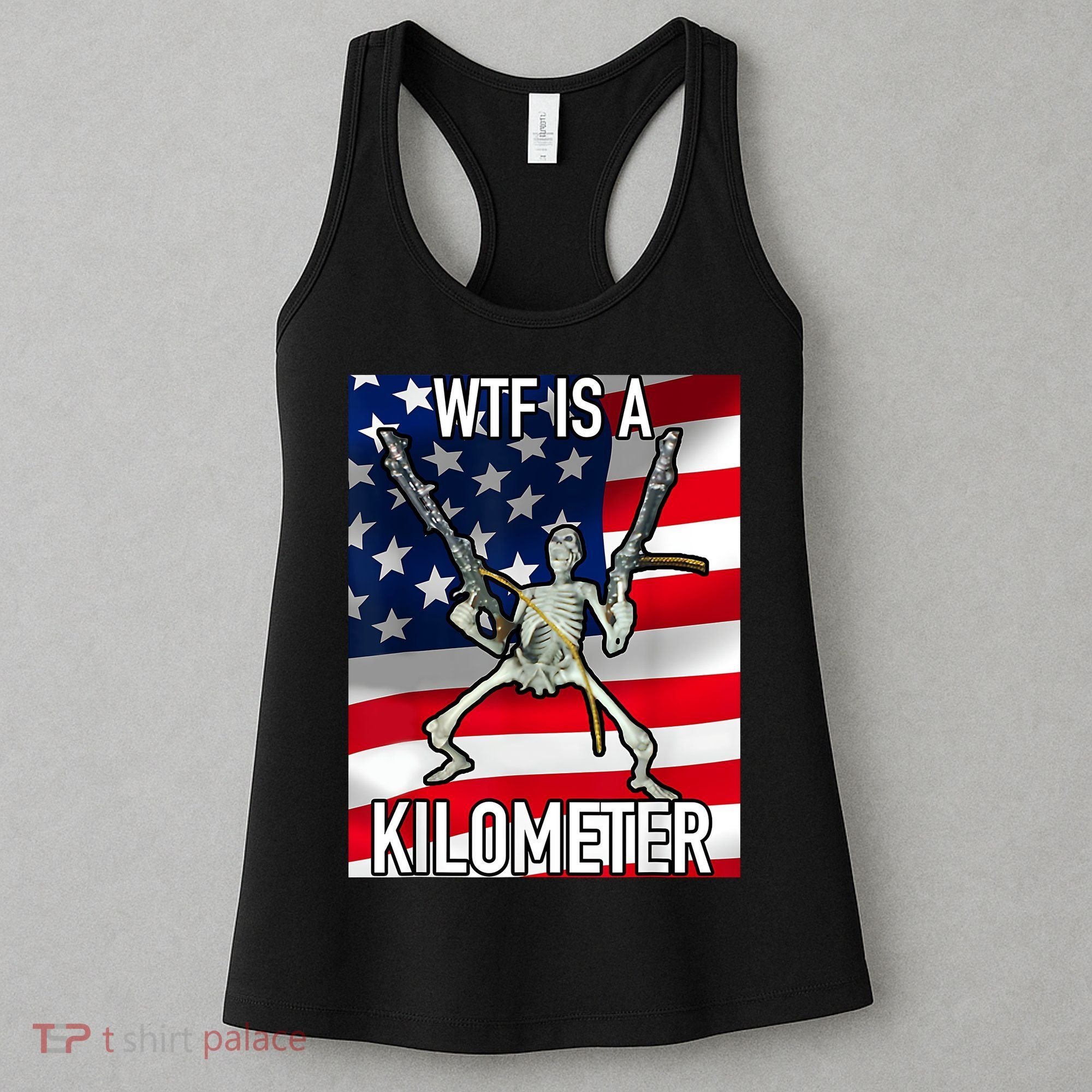 WTF Is A Kilometer July 4th Skeleton Funny Cringey USA Meme Women's Tank Top