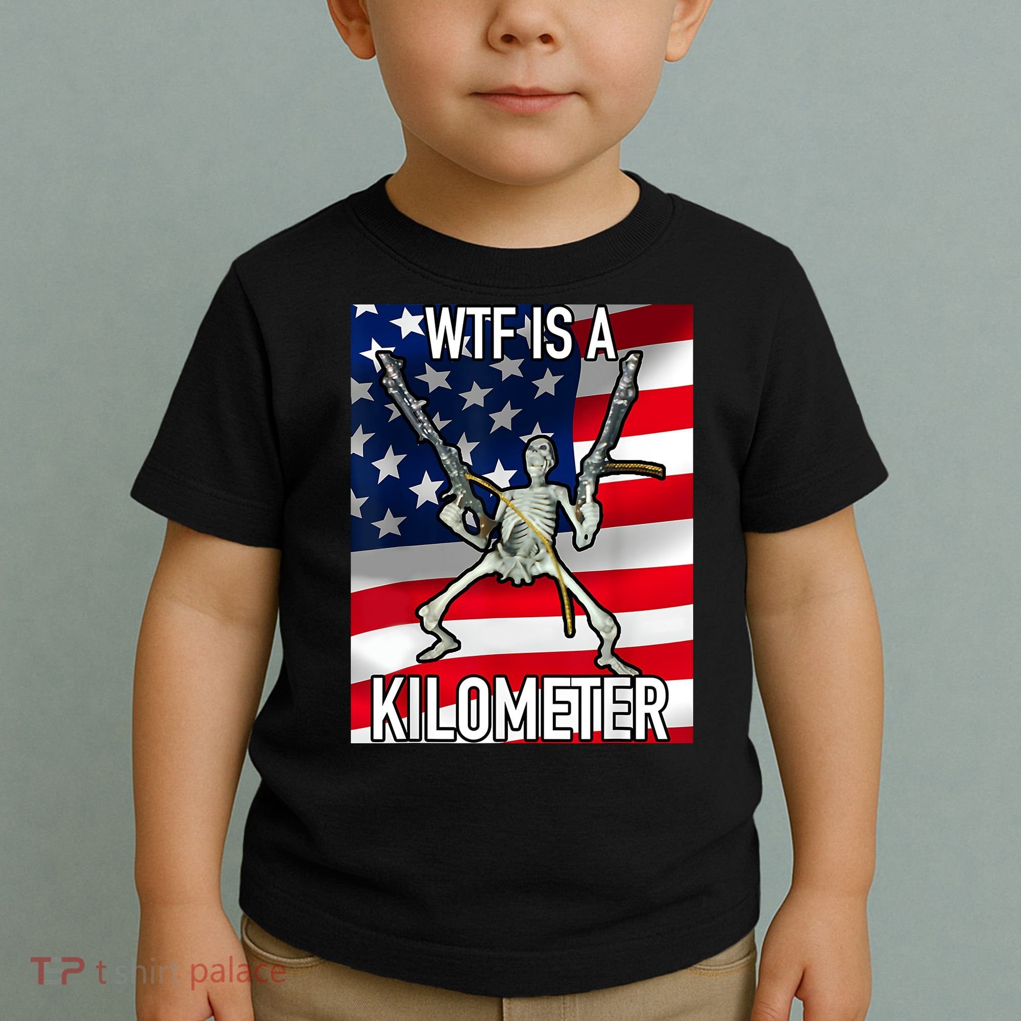 WTF Is A Kilometer July 4th Skeleton Funny Cringey USA Meme Toddler T-Shirt