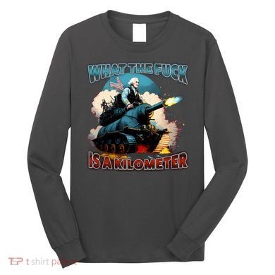 Wtf Is A Kilometer Long Sleeve Shirt