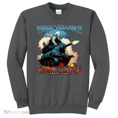 Wtf Is A Kilometer Sweatshirt