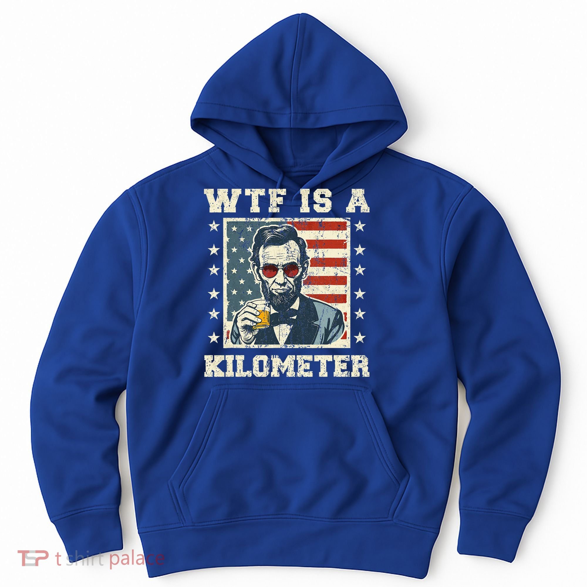 Wtf Is A Kilometer Abe Lincoln July 4th Hoodie