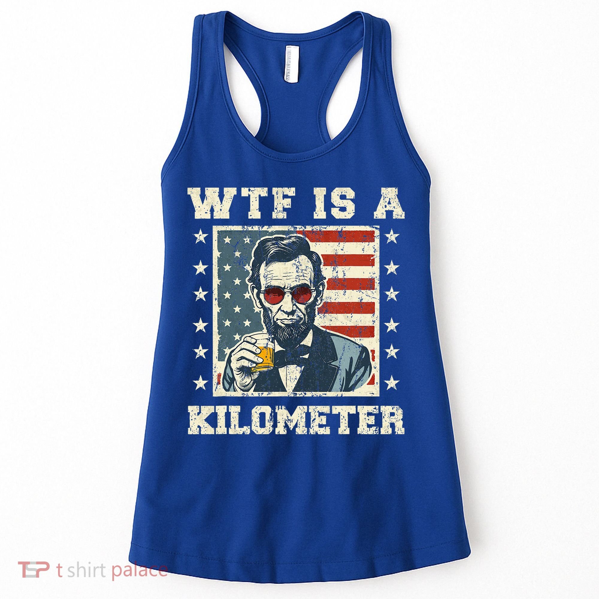 Wtf Is A Kilometer Abe Lincoln July 4th Women's Tank Top