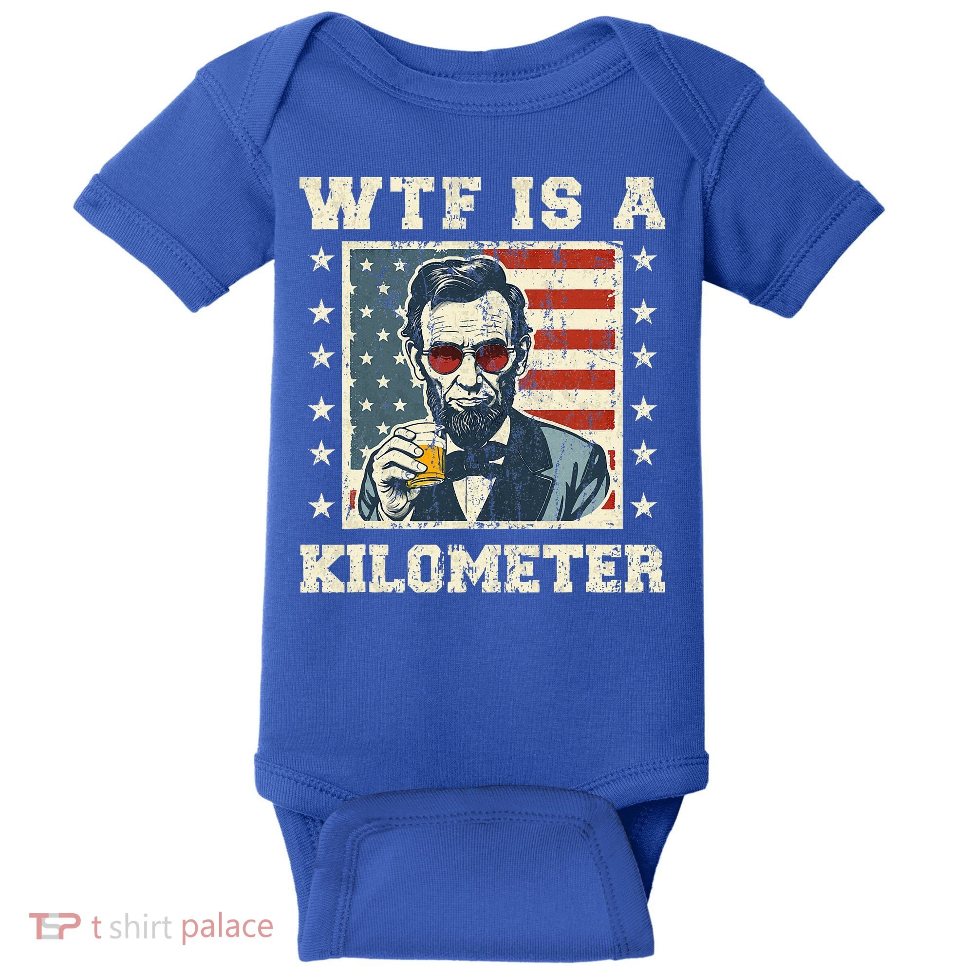 Wtf Is A Kilometer Abe Lincoln July 4th Baby Bodysuit