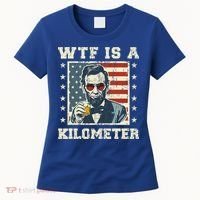Wtf Is A Kilometer Abe Lincoln July 4th Women's T-Shirt thumb 0
