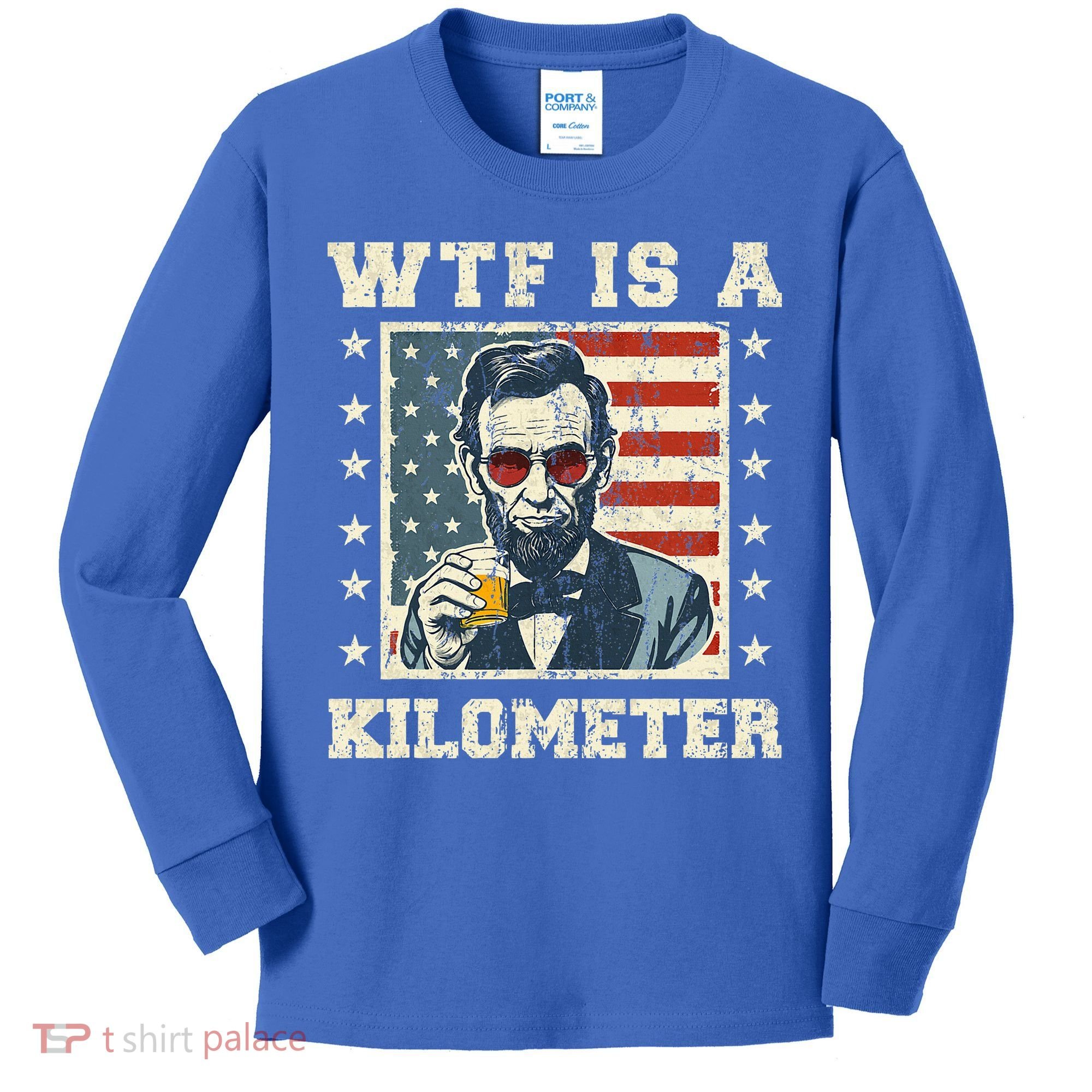 Wtf Is A Kilometer Abe Lincoln July 4th Kids Long Sleeve Shirt