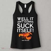 Well It Aint Gonna Suck Itself Lobster New Orleans Women's Tank Top thumb 3