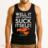 Well It Aint Gonna Suck Itself Lobster New Orleans Tank Top thumb 3
