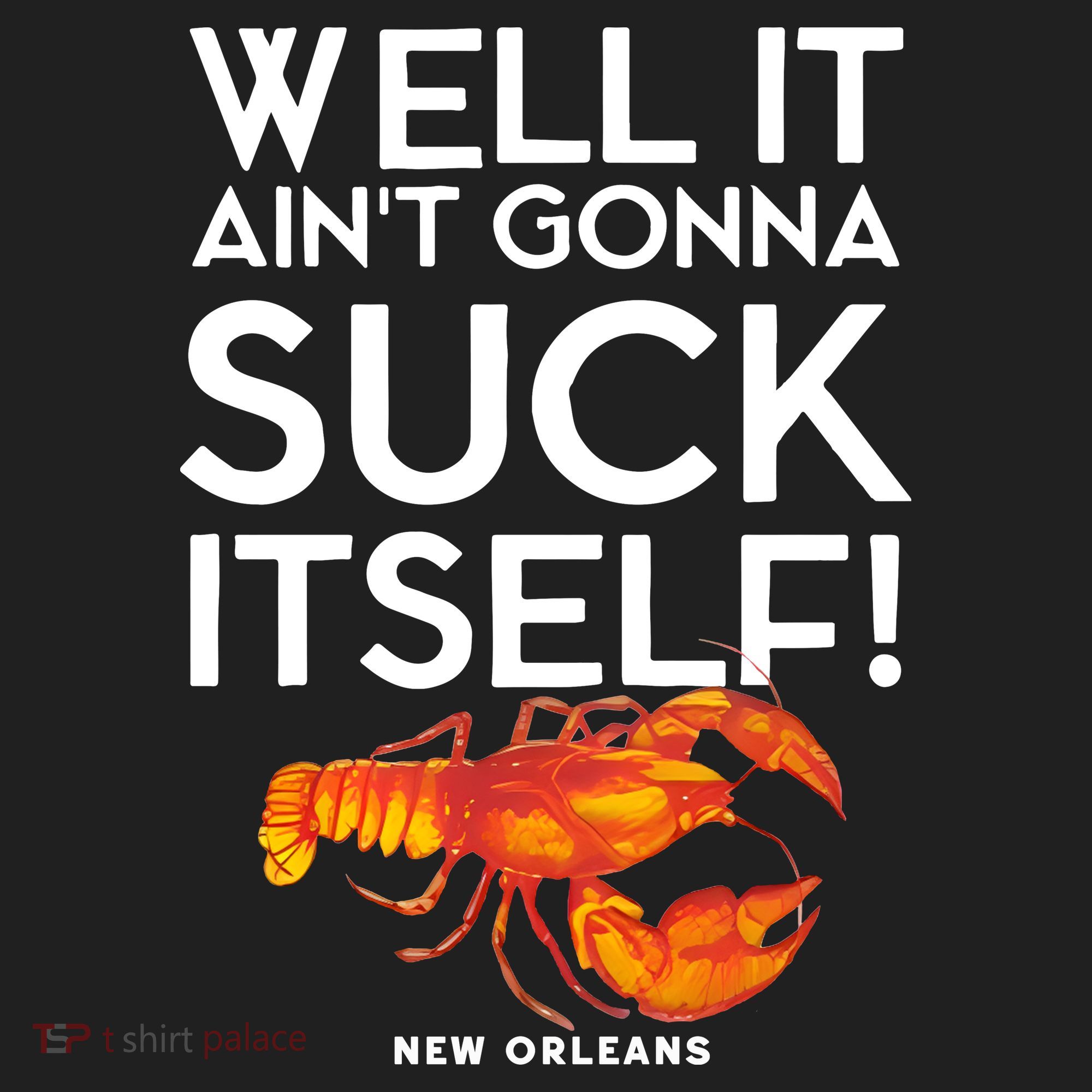Well It Aint Gonna Suck Itself Lobster New Orleans Golf Towel