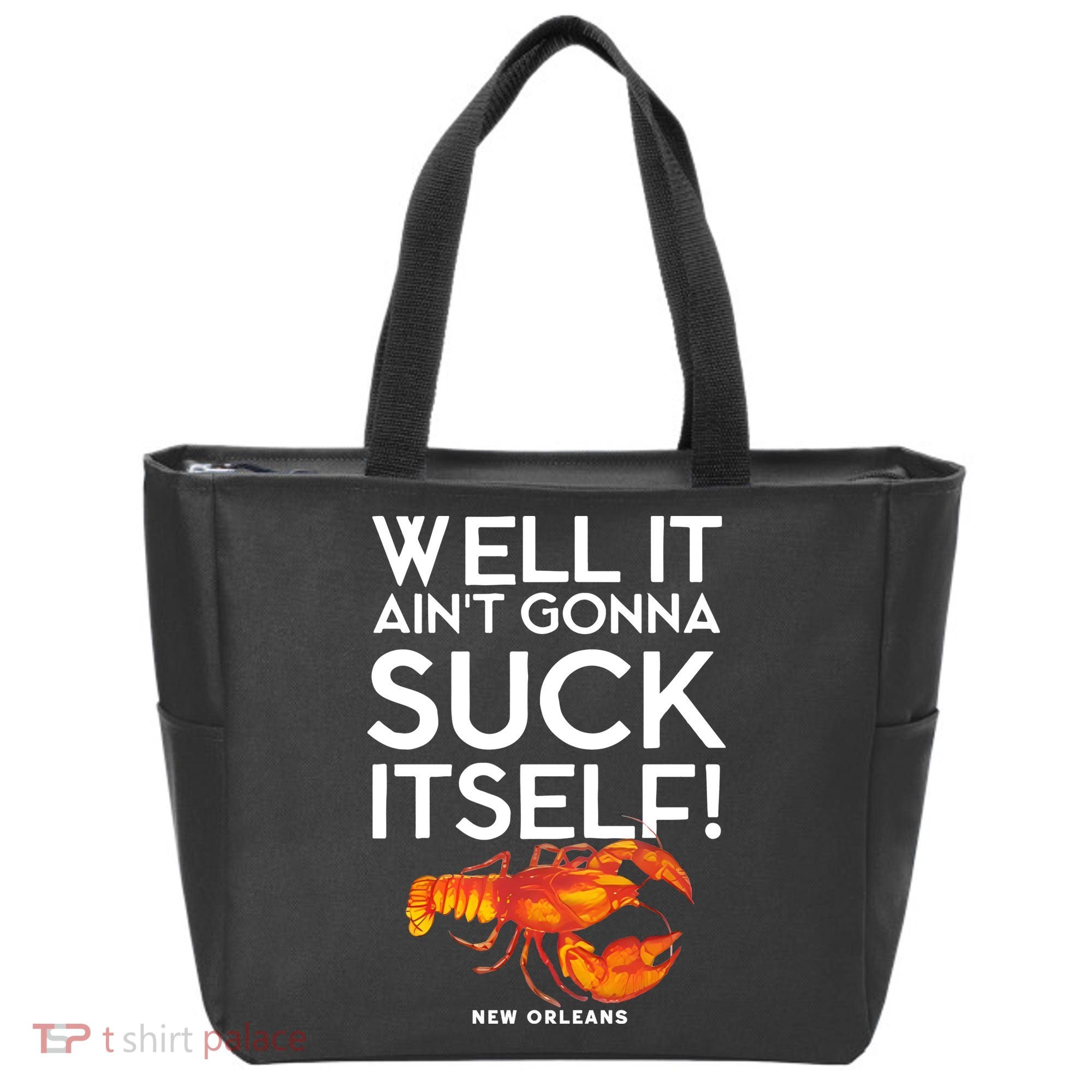 Well It Aint Gonna Suck Itself Lobster New Orleans Tote Bag