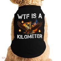 WTF Is A Kilometer Funny Patriotic American Freedom  Doggie Tank thumb 0