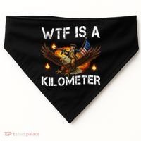 WTF Is A Kilometer Funny Patriotic American Freedom  USA-Made Doggie Bandana thumb 0