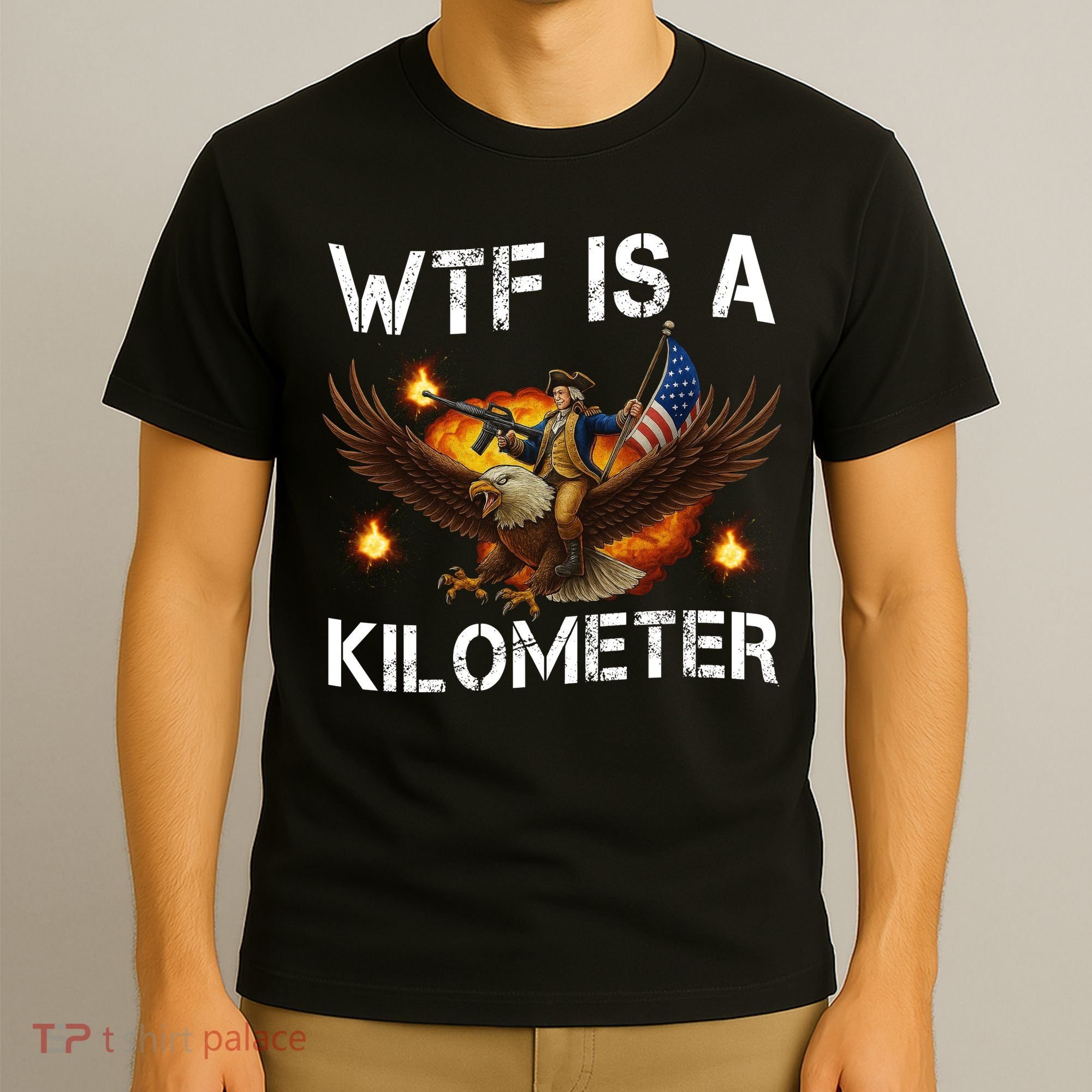 WTF Is A Kilometer Funny Patriotic American Freedom  T-Shirt